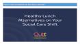 HEALTHY LUNCH ALTERNATIVES ON YOUR SOCIAL CARE SHIFT PowerPoint PPT Presentation