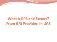 What is GPS and Factors? From GPS Providers In UAE PowerPoint PPT Presentation