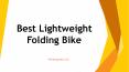 Best Lightweight Folding Bikes PowerPoint PPT Presentation