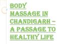 Benefits of the Body Massage in Chandigarh you Need to Know PowerPoint PPT Presentation