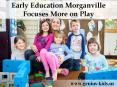 Early Education Morganville Focuses  on Play PowerPoint PPT Presentation