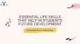 Essential Life Skills That Help In Students Future Development PowerPoint PPT Presentation