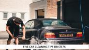Five Car Cleaning Tips Or Steps