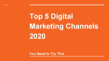 Top 5 Digital Marketing Channels 2020: You Need to Try This