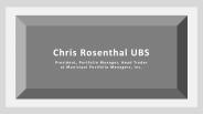 Chris Rosenthal UBS - Possesses Exceptional Organizational Skills