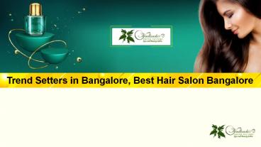 Trend Setters in Bangalore, Best Hair Salon Bangalore