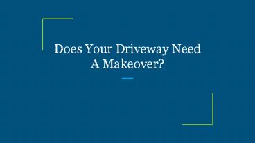 Does Your Driveway Need A Makeover?