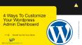 4 Ways To Customize Your Wordpress Admin Dashboard (to Benefit You And Your Clients) PowerPoint PPT Presentation
