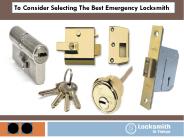 To Consider Selecting The Best Emergency Locksmith