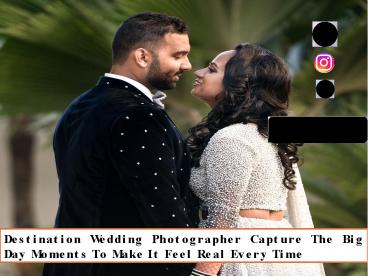 Destination Wedding Photographer Capture The Big Day Moments To Make It Feel Real Every Time (1)