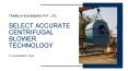 SELECT ACCURATE CENTRIFUGAL BLOWER TECHNOLOGY PowerPoint PPT Presentation
