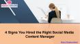 4 Signs You Hired the Right Social Media Content Manager PowerPoint PPT Presentation