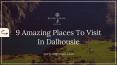 9 Amazing places to visit in Dalhousie PowerPoint PPT Presentation