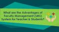 What are the advantages of faculty management (LMS) system for teacher & students? PowerPoint PPT Presentation