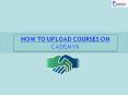 How to Upload Courses on Cademyk PowerPoint PPT Presentation