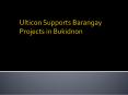 Ulticon Supports Barangay Projects in Bukidnon PowerPoint PPT Presentation