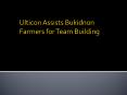 Ulticon Assists Bukidnon Farmers for Team Building PowerPoint PPT Presentation