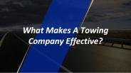 What Makes A Towing Company Effective?