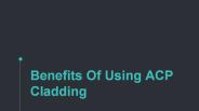 Benefits Of Using ACP Cladding