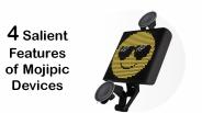4 Salient Features of Mojipic Devices (1)