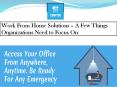 Work From Home Solutions – A Few Things Organizations Need to Focus On PowerPoint PPT Presentation