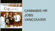 Cannabis HR Jobs Vancouver - CanMar Recruitment