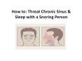 How to Threat Chronic Sinus & Sleep with a Snoring Person PowerPoint PPT Presentation