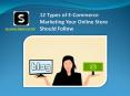 12 Types of E-Commerce Marketing Your Online Store Should Follow PowerPoint PPT Presentation