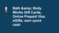 Bath &amp; Body Works Gift Cards, Online Prepaid Visa eGifts, earn quick cash PowerPoint PPT Presentation