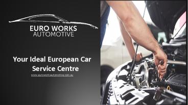 Your Ideal European Car Service Centre