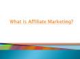 What is Affiliate Marketing PowerPoint PPT Presentation