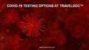 COVID-19 TESTING OPTIONS AT TRAVELDOC™