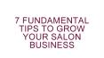 7 fundamental Tips to Grow Your Salon Business PowerPoint PPT Presentation