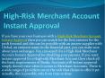 High-Risk Merchant Account Instant Approval PowerPoint PPT Presentation
