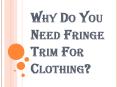 How can you Buy the High-Quality Fringe Trim for Clothing?