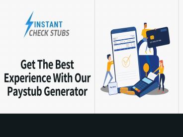Get The Best Experience With Our Paystub Generator