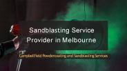 Sandblasting Service Provider in Melbourne