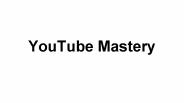 YouTube Mastery