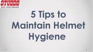 5 Tips to Maintain Helmet Hygiene