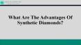 What Are The Advantages Of Synthetic Diamonds? PowerPoint PPT Presentation