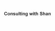 Consulting with Shan