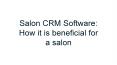 Salon CRM Software: How it is beneficial for a salon PowerPoint PPT Presentation