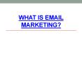 What is Email Marketing PowerPoint PPT Presentation