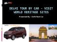 Delhi Tour By Car - Visit World Heritage Site PowerPoint PPT Presentation