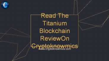 Read The Titanium Blockchain Review On Cryptoknowmics