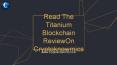 Read The Titanium Blockchain Review On Cryptoknowmics PowerPoint PPT Presentation