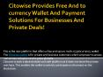 Citowise Provides Free And to currency Wallet And Payment Solutions For Businesses And Private Deals! PowerPoint PPT Presentation