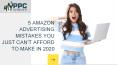 5 AMAZON ADVERTISING MISTAKES YOU JUST CAN’T AFFORD TO MAKE IN 2020 PowerPoint PPT Presentation