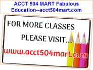 ACCT 504 MART Fabulous Education--acct504mart.com