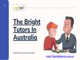 The Bright Tutors in Australia - Best Private Tutors PowerPoint PPT Presentation